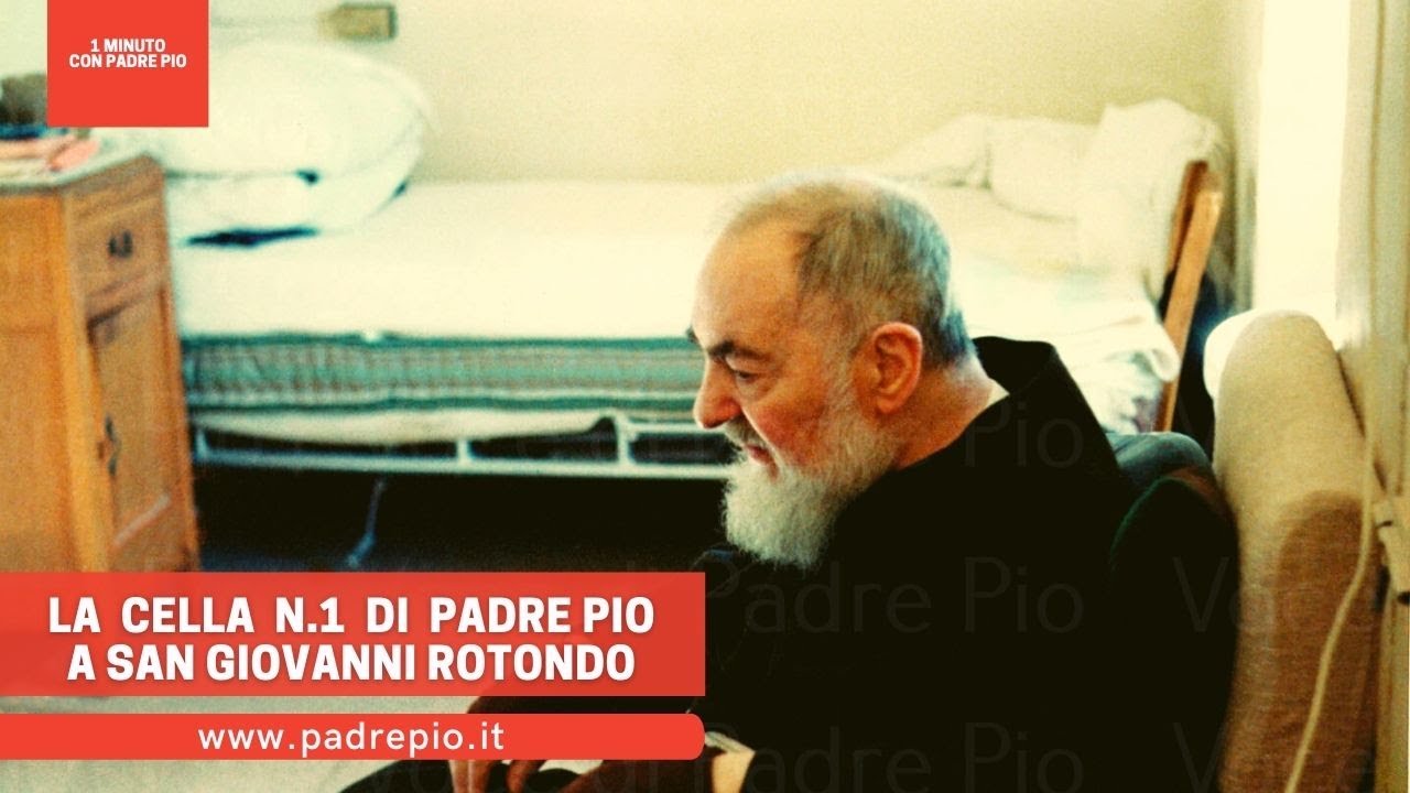 Nella cella n 1 di Padre Pio