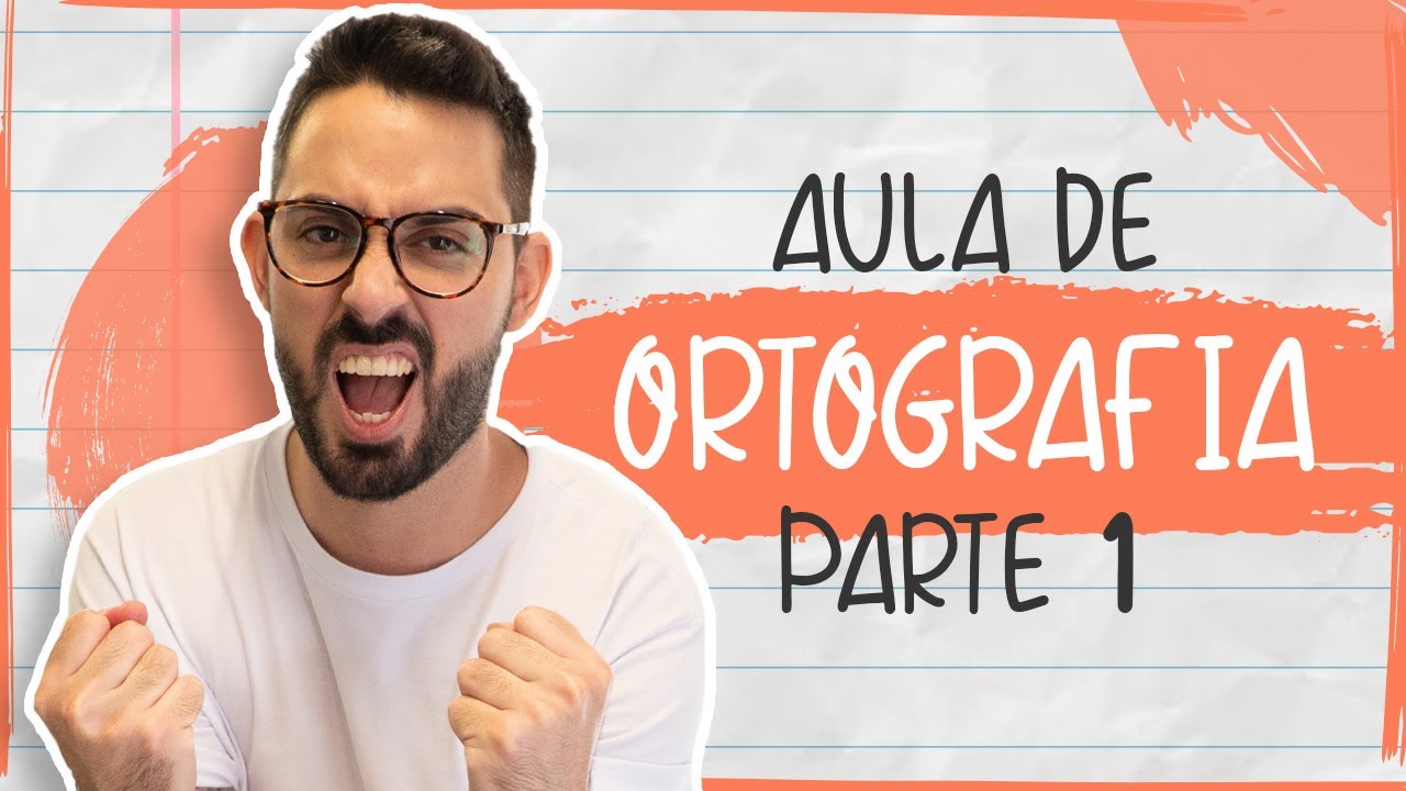 AULA DE ORTOGRAFIA | Parte 1