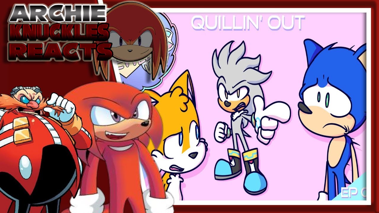 Archie knuckles and eggman? react to Quillin' Out - Sonic Revved Up!! Ep.4