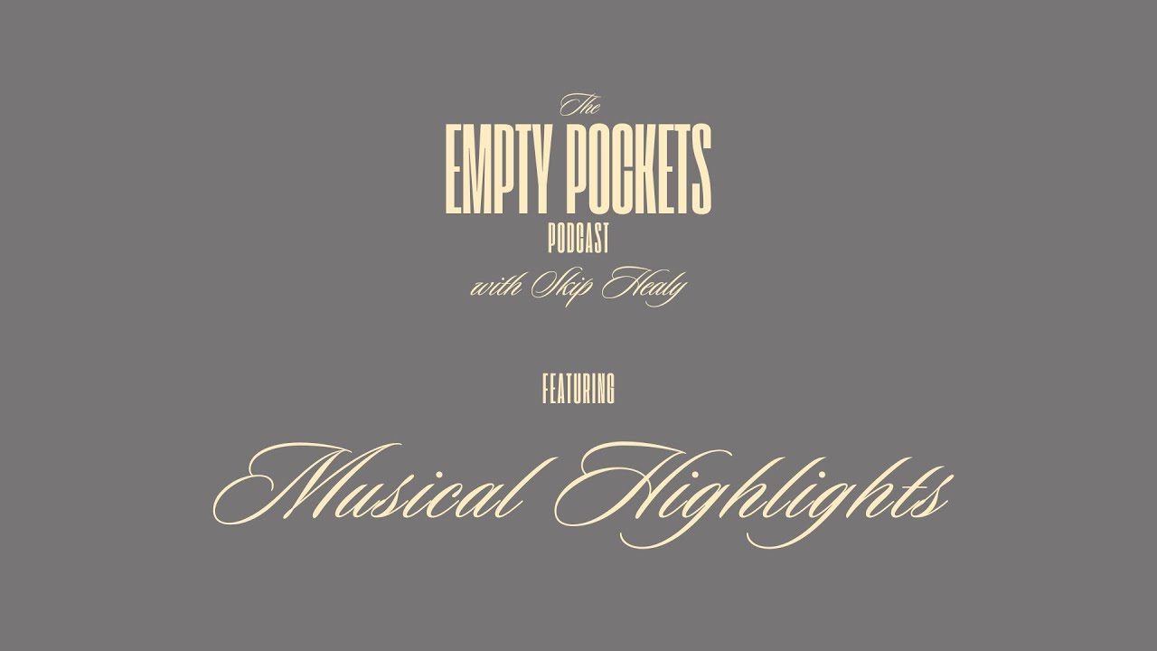 The Empty Pockets Podcast with Skip Healy feat. Musical Highlights - Episode 21
