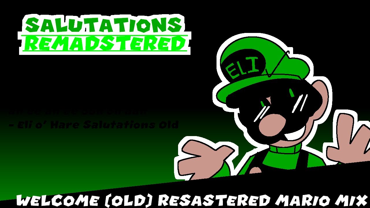 Salutations (Remadstered) - Welcome (Resastered) Mario Mix