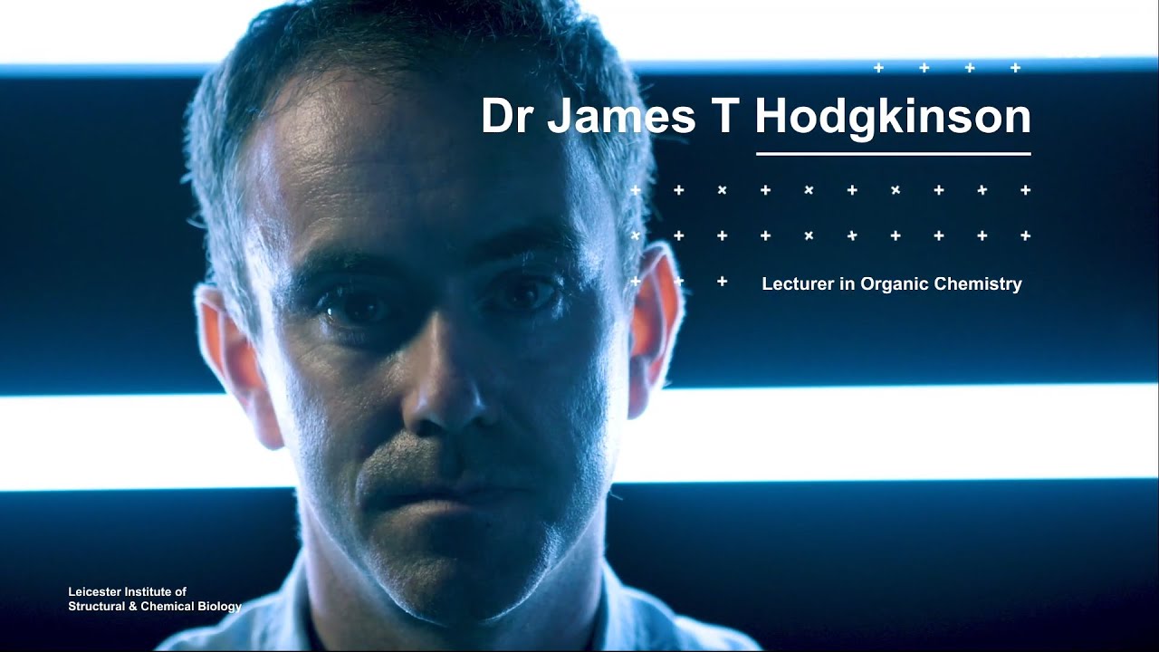 Leicester Institute of Structural & Chemical Biology - Dr James T Hodgkinson