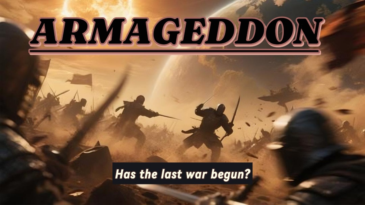 ARMAGEDDON - Has the last war begun?