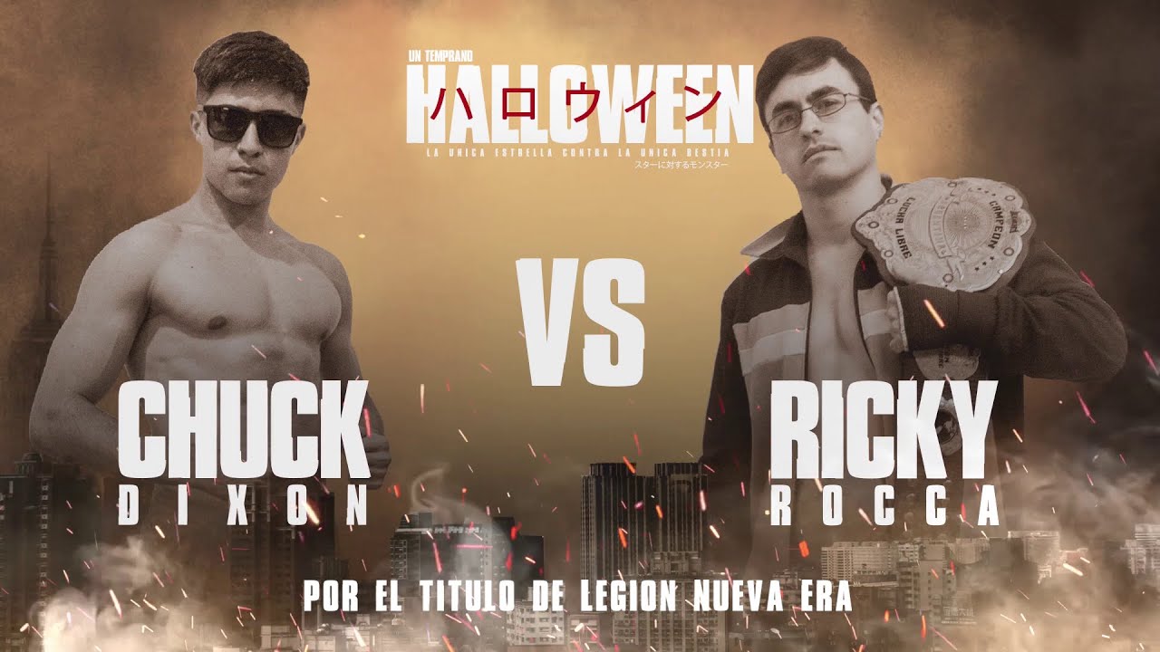 Ricky Rocca © vs Chuck Dixon (Por el Titulo Máximo de Legion Nueva Era) - Un Temprano Halloween.