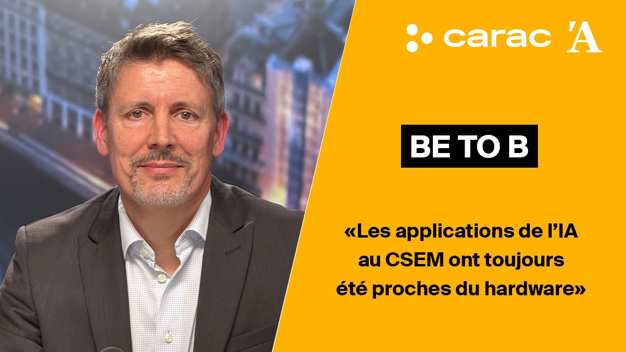 «Be to B» - Alexandre Pauchard, directeur du CSEM
