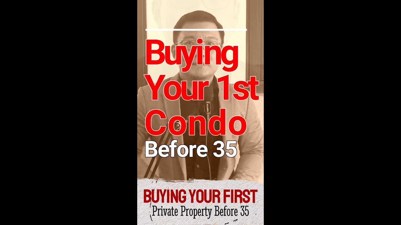 Buying Your First Condo before 35 | Property Tips