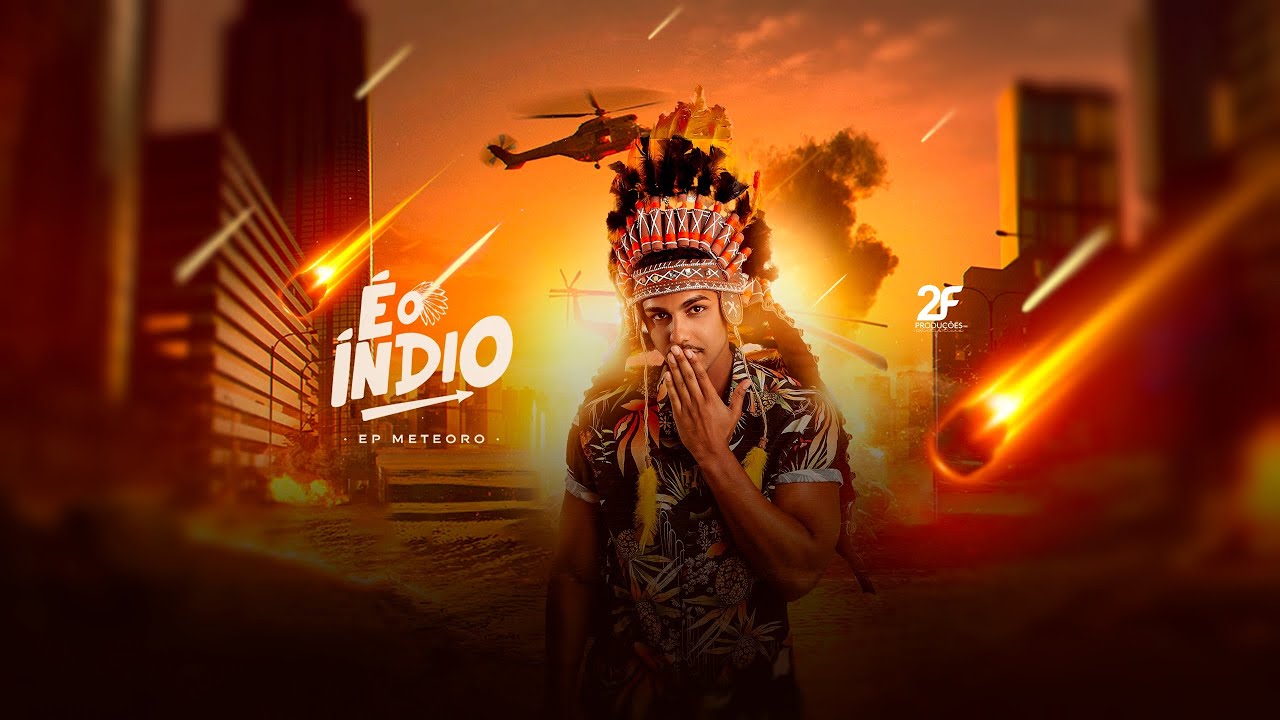É O ÍNDIO - EP METEORO 2K22