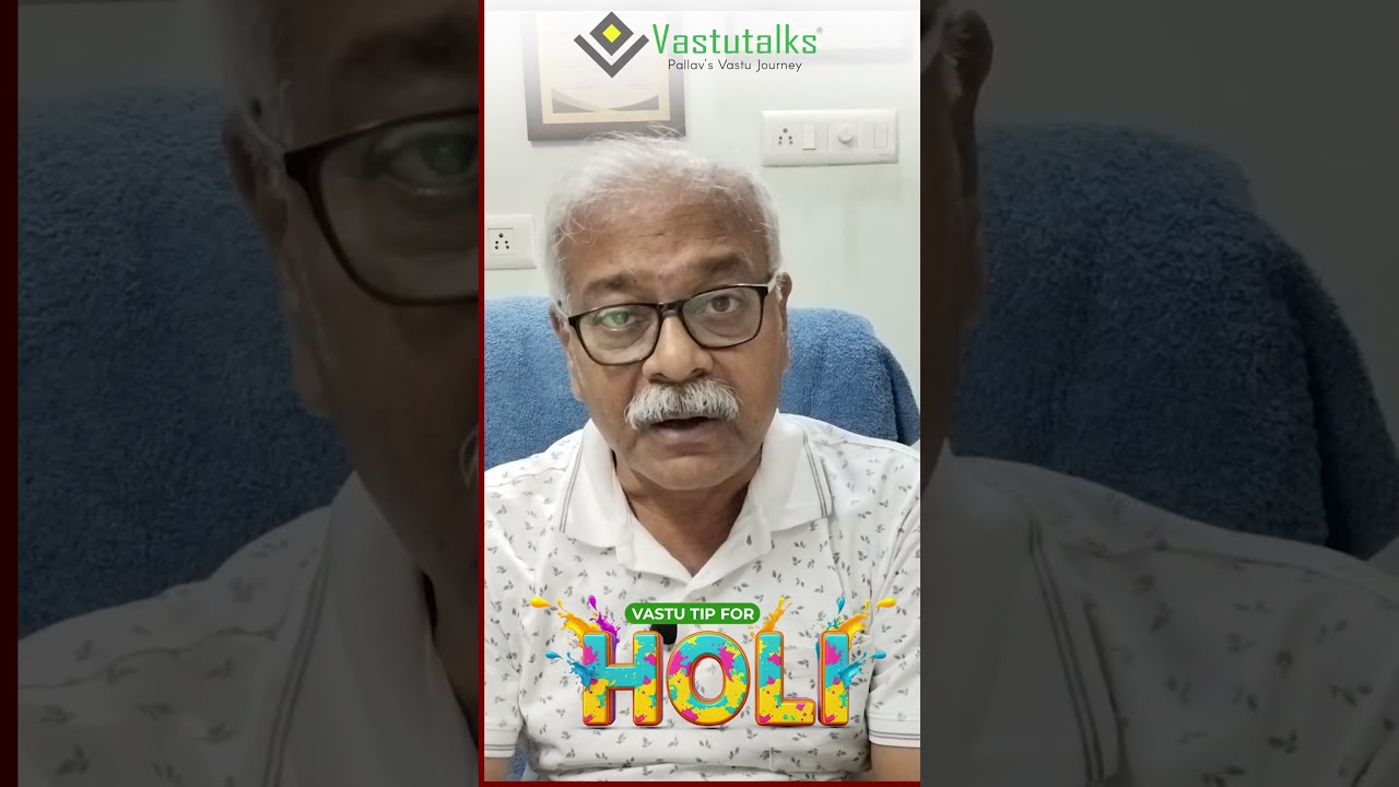 Holi Vastu Tips for Prosperity & Positive Energy!