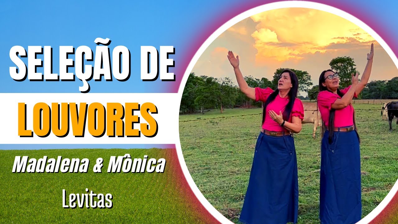 Seleção de Louvores - Madalena e Mônica