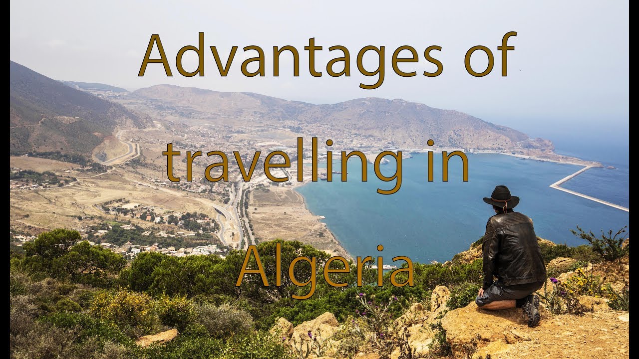 Morocco vs Algeria - Advantages of Travelling in Algeria