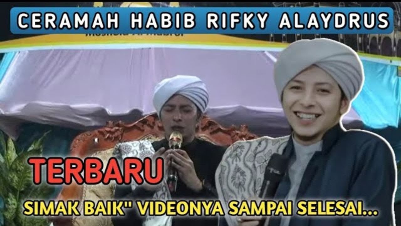 CERAMAH HABIB RIFKY ALAYDRUS TERBARU