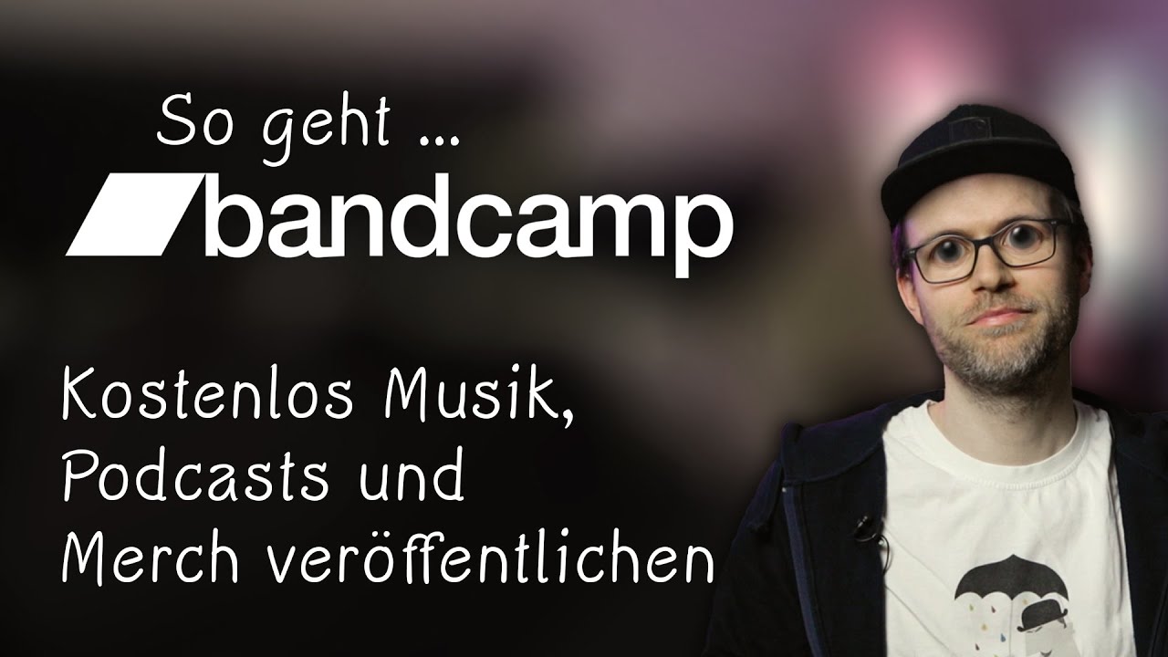 BANDCAMP – Die ultimative Anleitung | Kostenlos Musik, Podcasts & Merch veröffentlichen | Tutorial