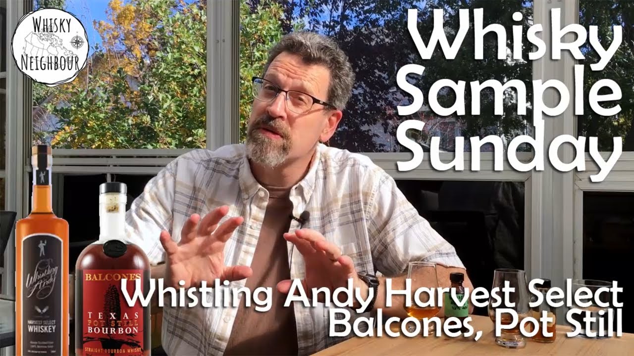Whisky Sample Sunday, Whistling Andy & Balcones Texas Pot Still