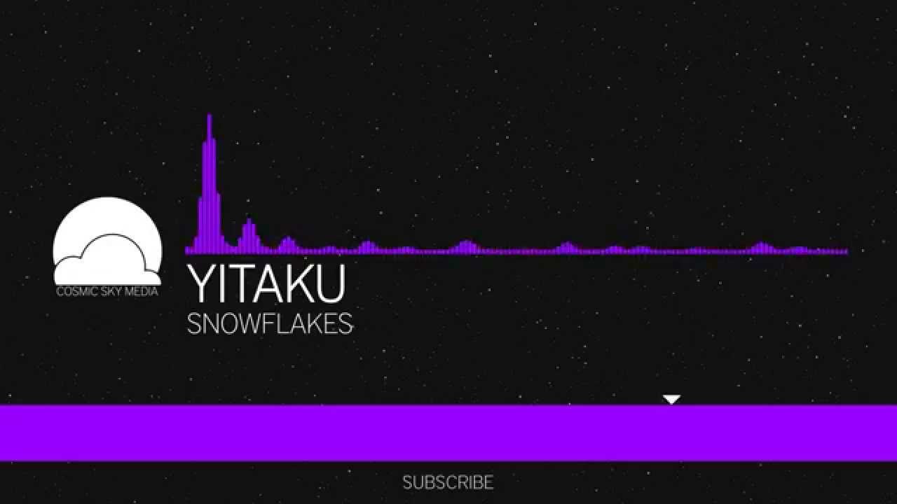 [EDM][Future Bass] Yitaku - Snowflakes