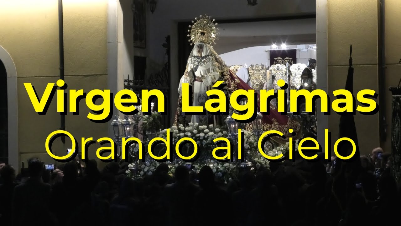 Virgen Lágrimas 2023 | Orando al Cielo | AM JHS León | Angustias y Soledad | #semanasantaleón