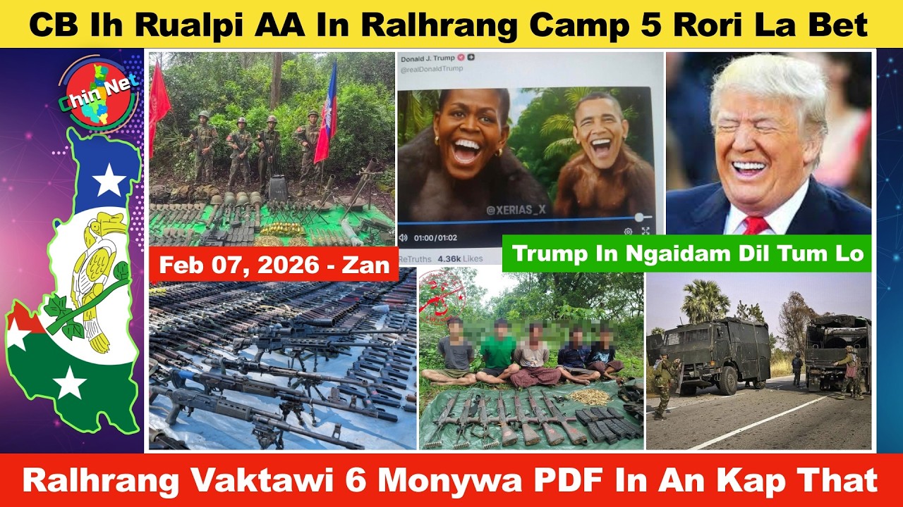 -Feb 07 Zan: CB Ih Rualpi AA Pawlin Ralhrang Camp 5 La. Trump In Obama Tei' Nupa Zawng Vekin Tuah