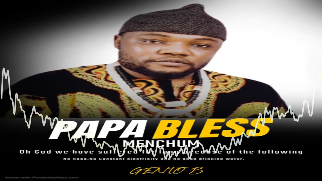 Gento B Papa Bless Menchum(official audio)released