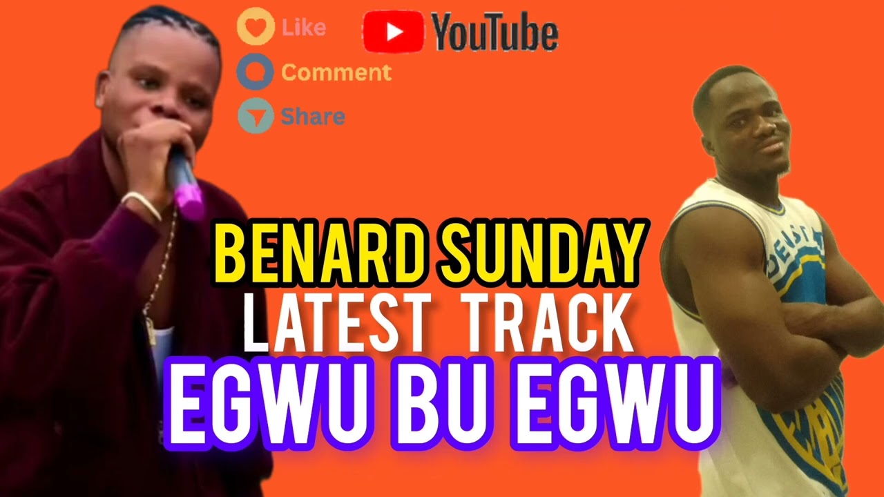 Benard sunday latest track egwu bu egwu