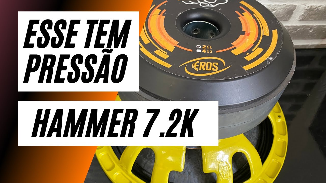 PESADÃO ! ALTO FALANTE HAMMER 7.2K EROS - ANALISE E TESTE COMPLETO