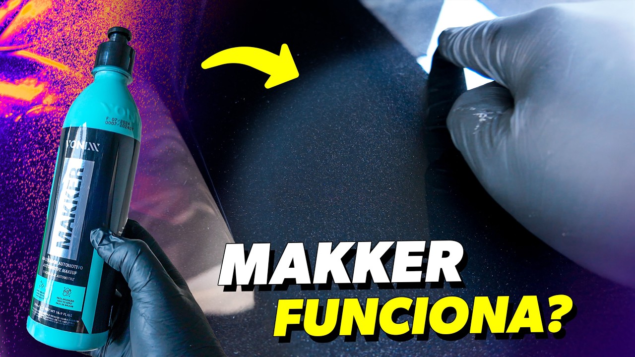 TESTEI O MAKKER DA VONIXX &eacute; bom e funciona? Maquiador Automotivo | Brilho e Prote&ccedil;&atilde;o para seu carro