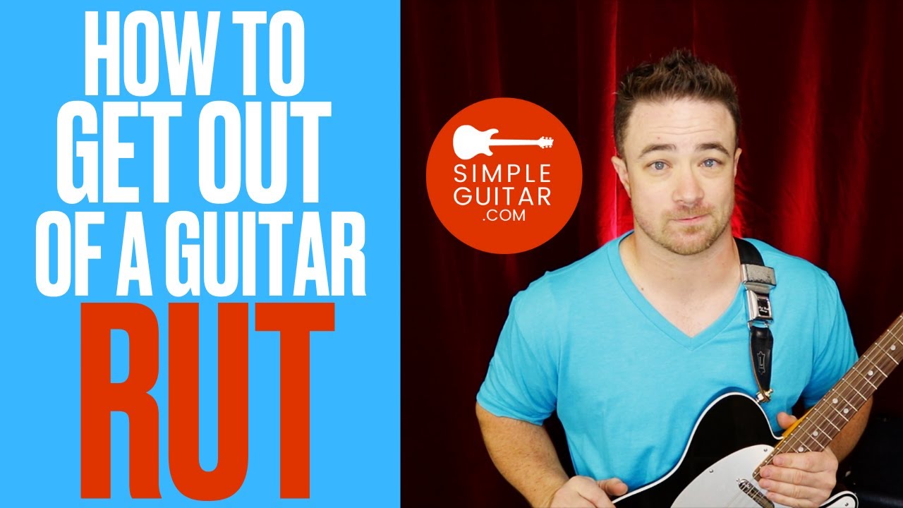 How to Get Out of a Guitar Rut & Love the Process of Learning Guitar