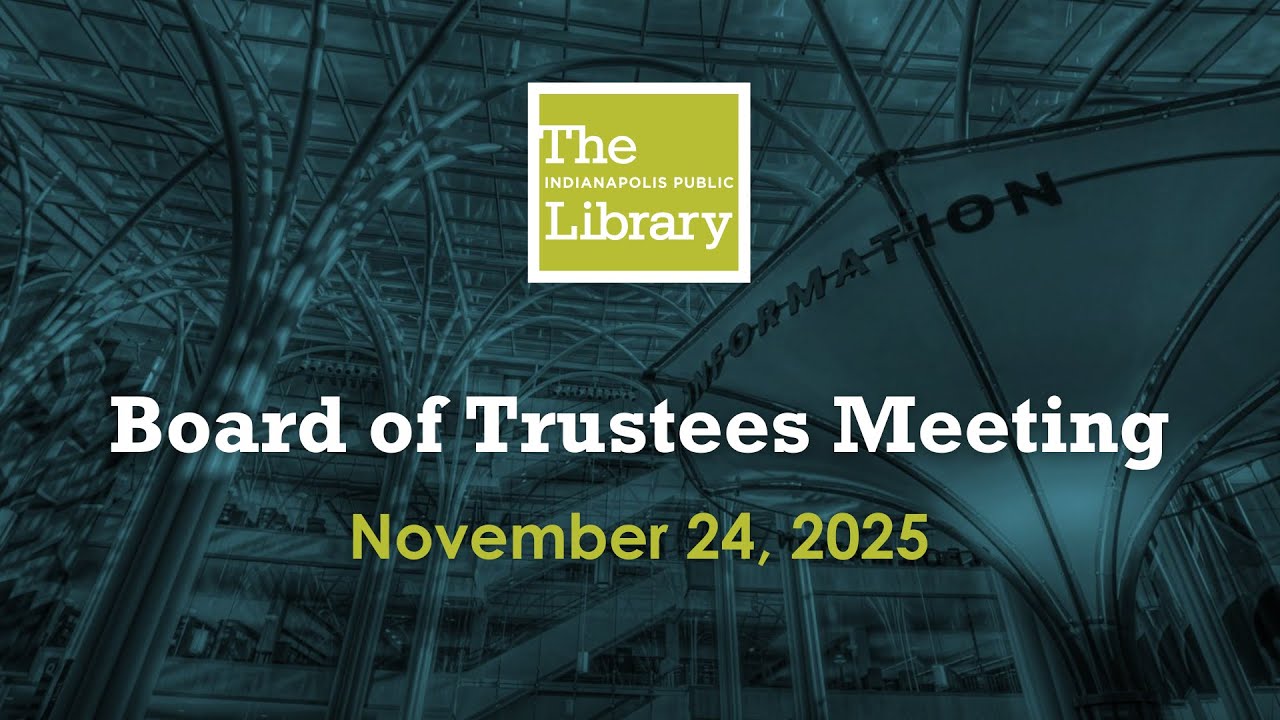 Indianapolis Public Library Board of Trustees Meeting - 12/15/2025