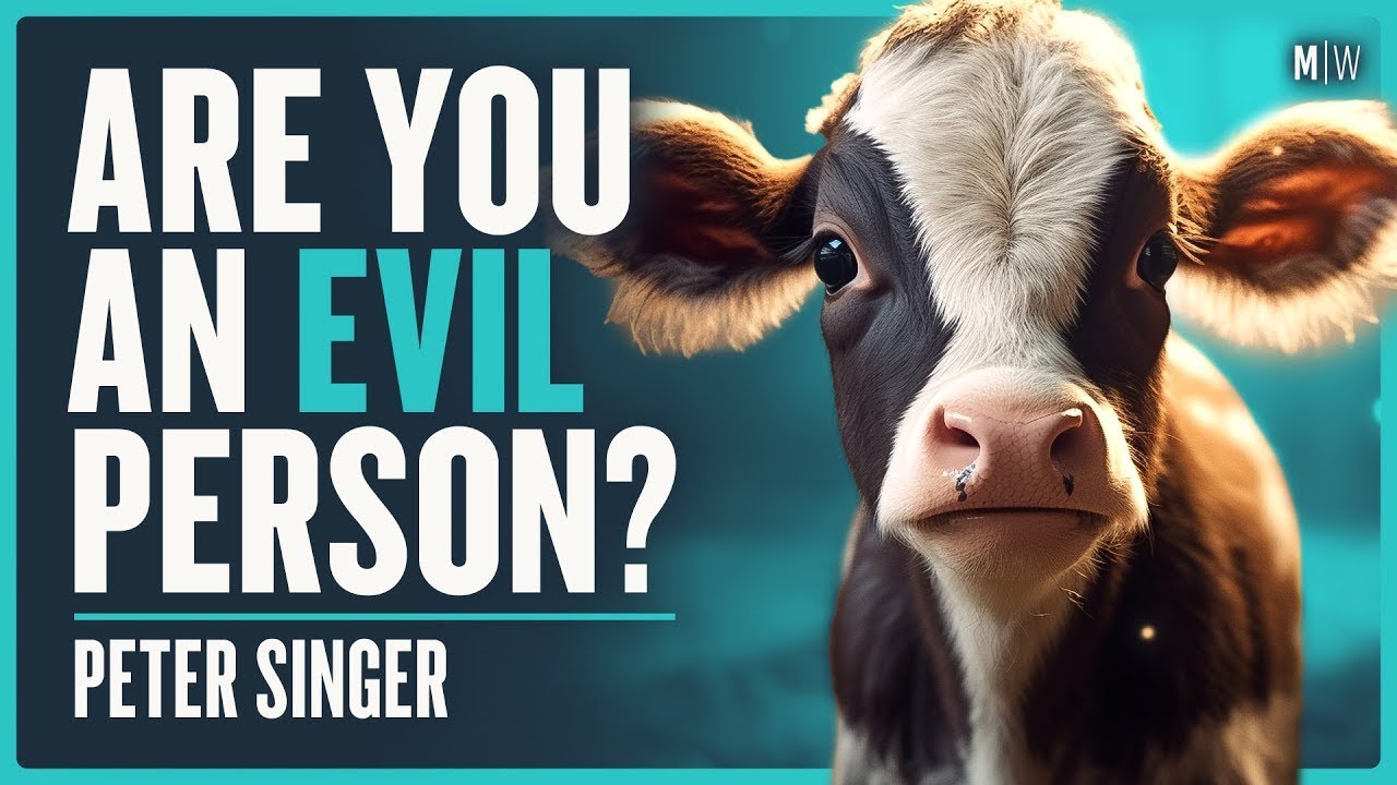 Are You An Evil Person For Eating Meat? - Peter Singer