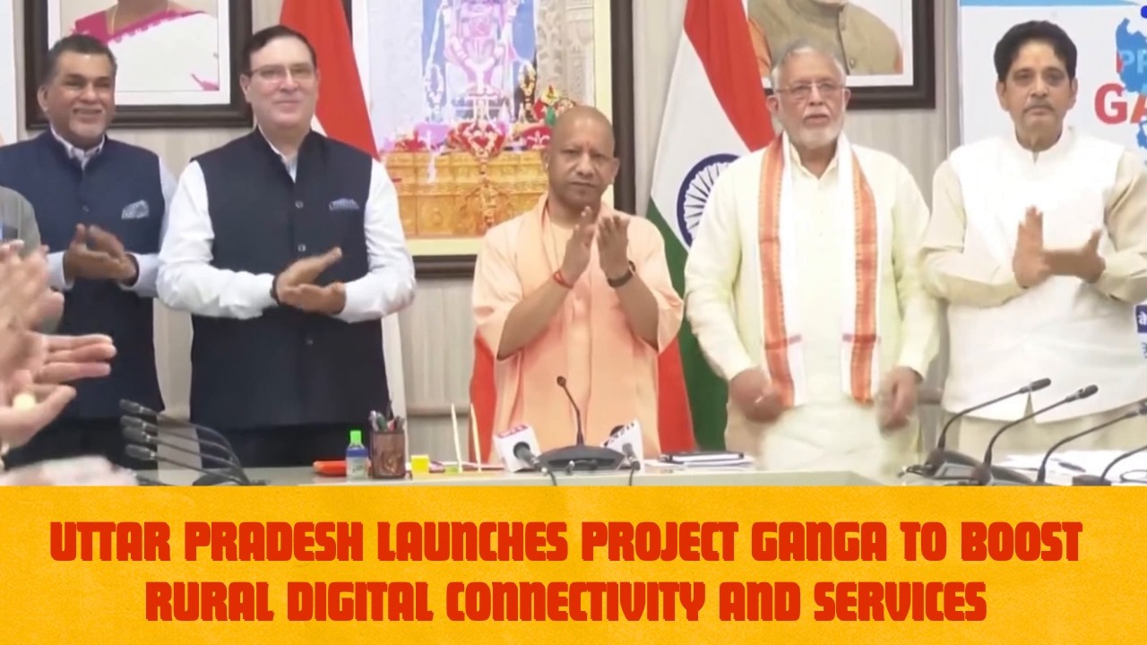 Uttar Pradesh Launches Project Ganga To Boost Rural Digital Connectivity And Services