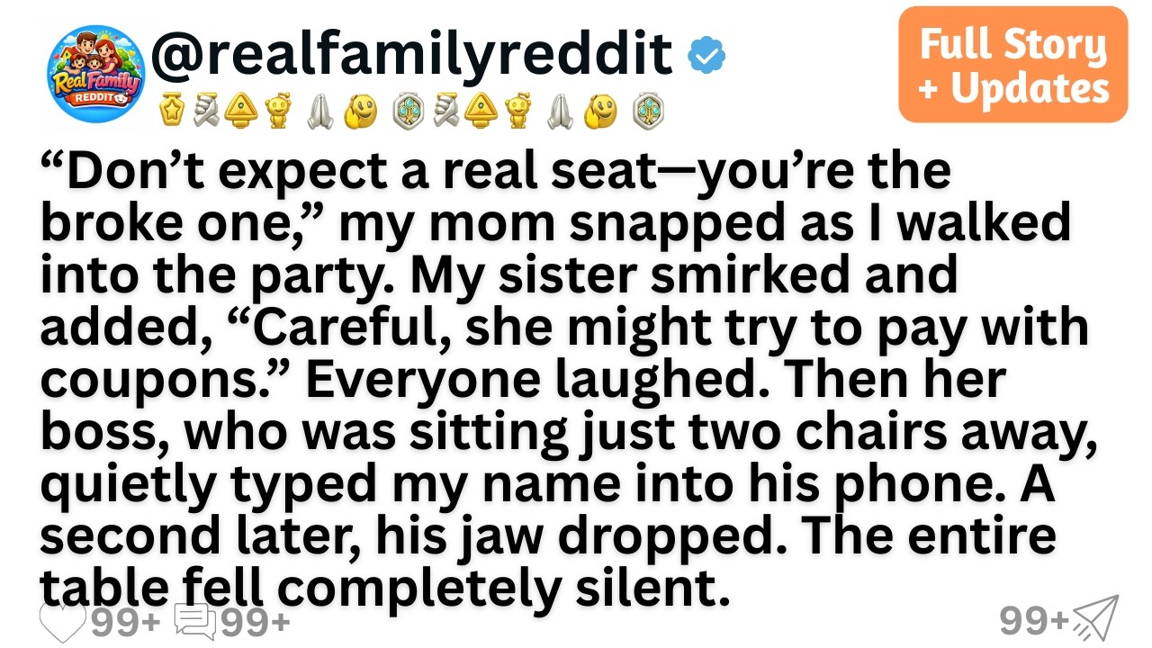 “Don’t expect a real seat—you’re the broke one,” my mom snapped as I walked into the party. My si...