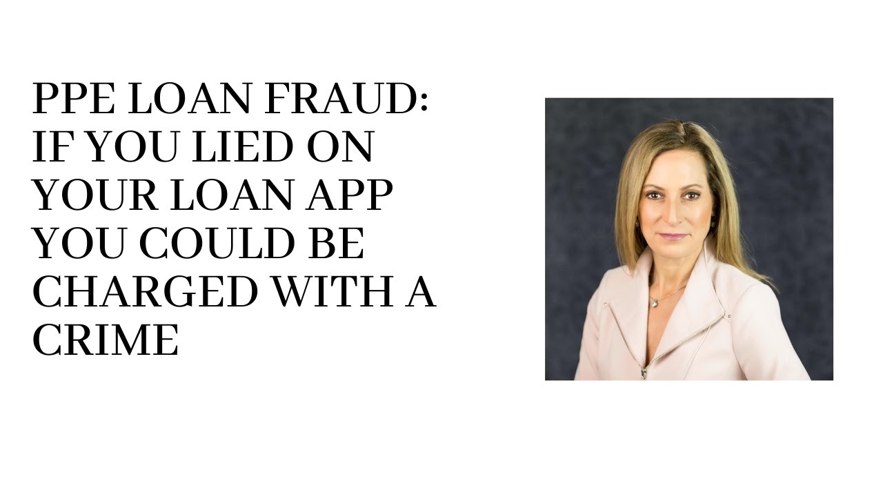 PPP Loan Fraud: If you lied on your PPP loan application, you could be charged with fraud.