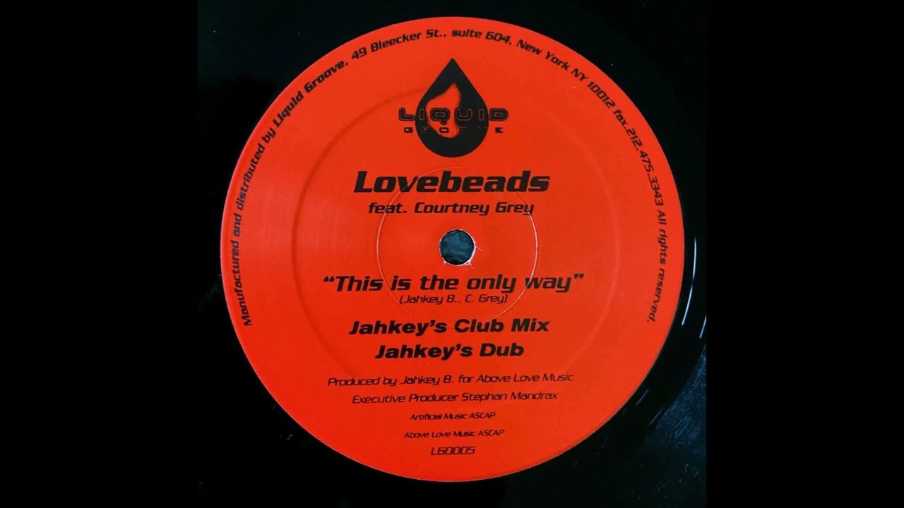 Lovebeads ft. Courtney Grey – This Is The Only Way (Jahkey's Club Mix)