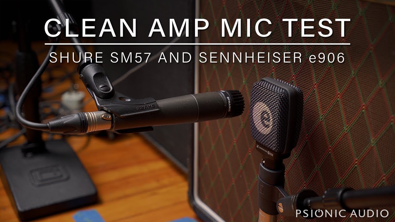 Clean Amp Mic Test | Shure SM57 and Sennheiser e906