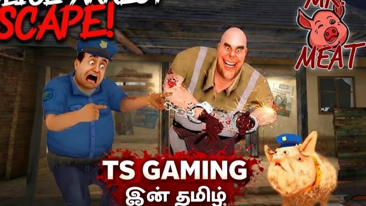 Mr meat police escape in Tamil TS gaming