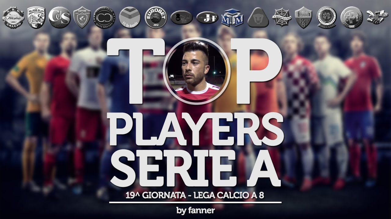 Top Players Serie A LC8 - Giornata 19 - Luca Severini - legacalcioa8.it