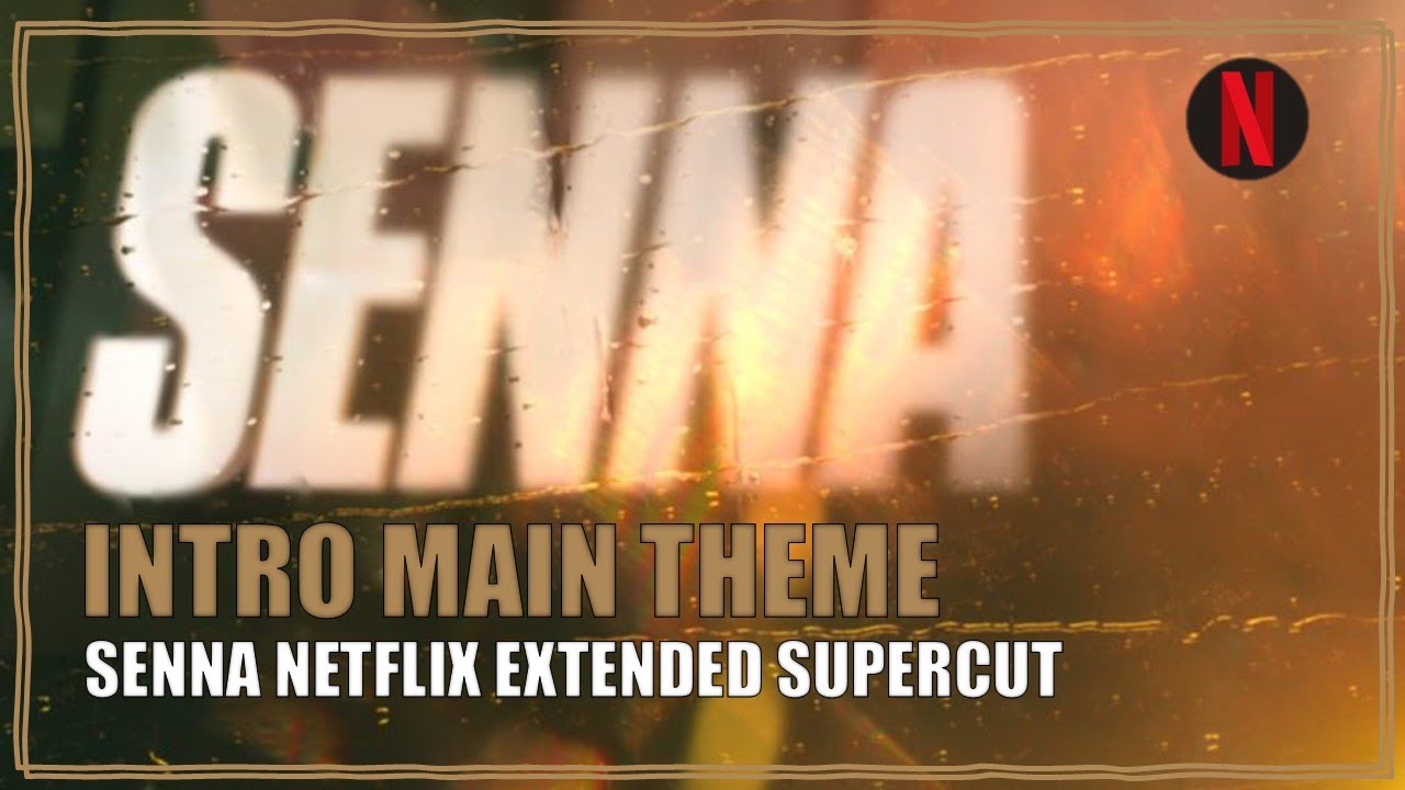 Formula 1 Senna Netflix Intro Music Main Theme Extended Soundtrack Supercut