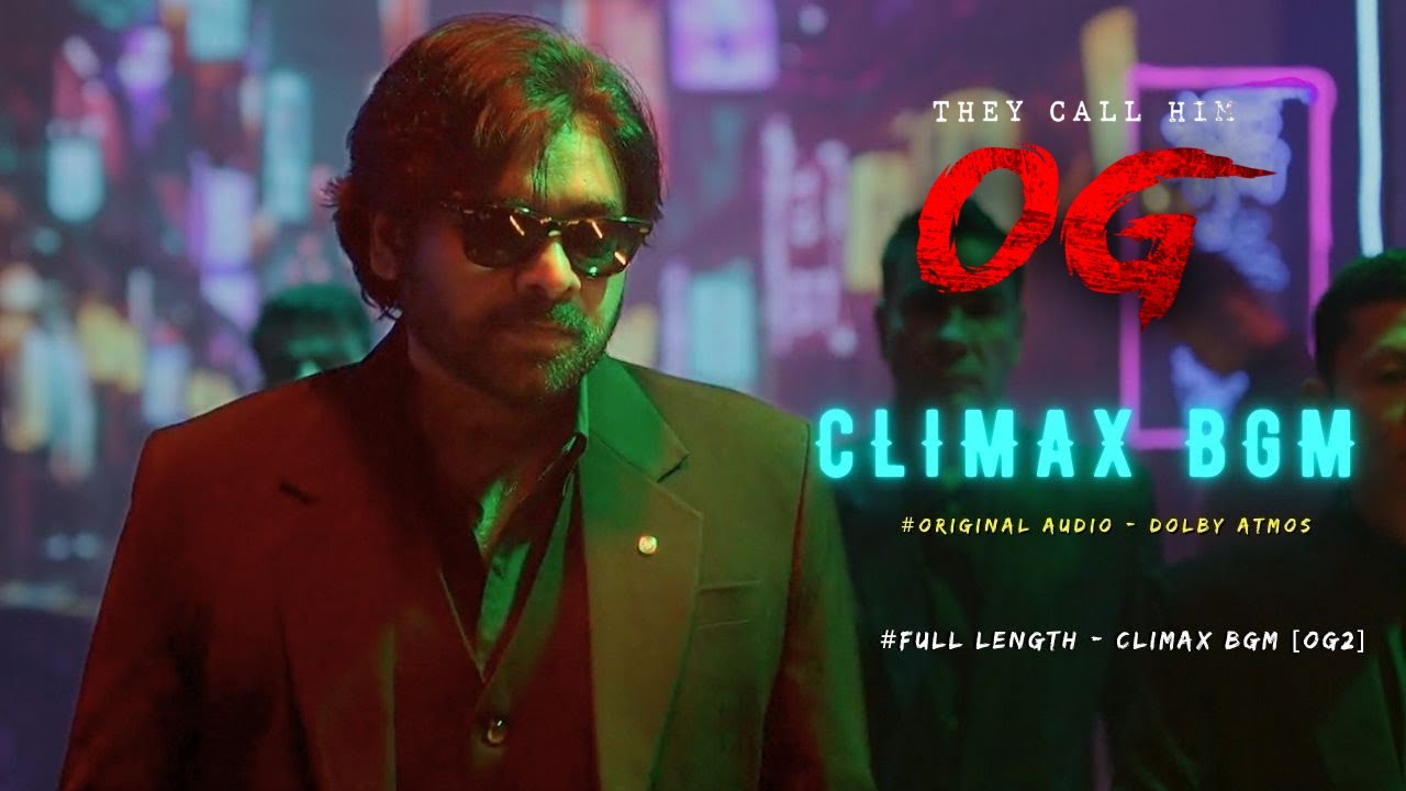 OG - Climax BGM | Full Length | Original Audio | Dolby Atmos | Pawan kalyan | Sujeeth | Thaman S| 4K