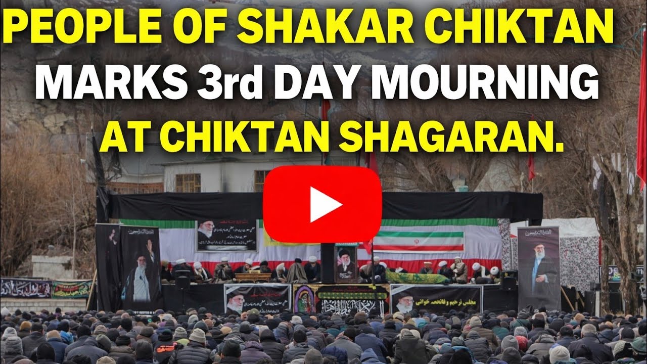 PEOPLE OF SHAKAR CHIKTAN MARKS 3rd DAY OF MOURNING AT CHIKTAN SHAGARAN POLO GROUND. 