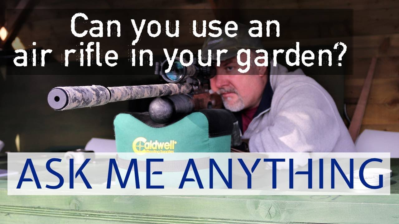 Can you use an air rifle in your garden? Ask Me Anything