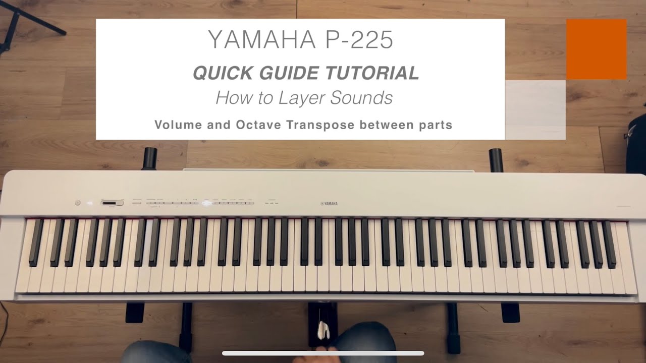 Yamaha P-225 Quick Guide Tutorial - How to Layer Sounds (Volume & Octave Transpose between parts)