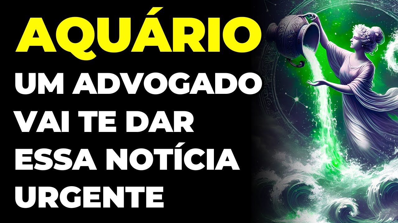 AQUÁRIO: 😱 UM ADVOGADO VAI TE PROCURAR | É SOBRE UM ASSUNTO URGENTE QUE ENVOLVE VOCÊ | SE PREPARA