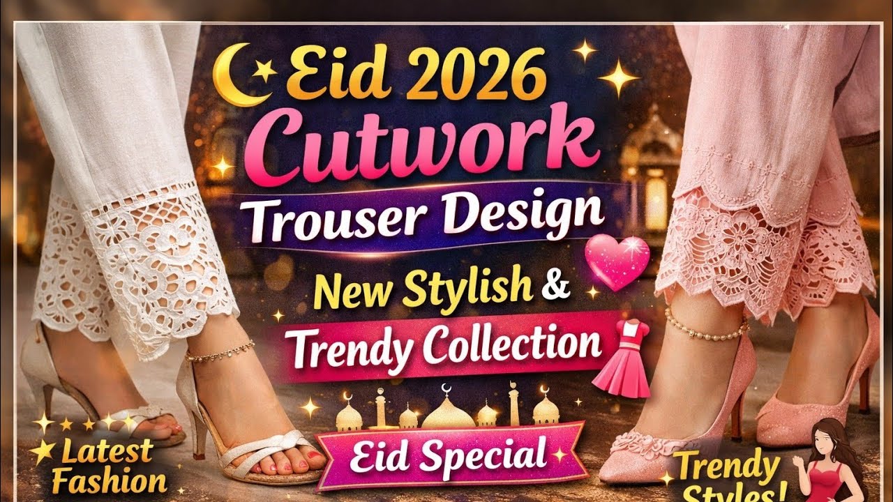 Eid 2026 Cutwork Trouser Design 🌙 | New Stylish & Trendy Trouser Collection 💖