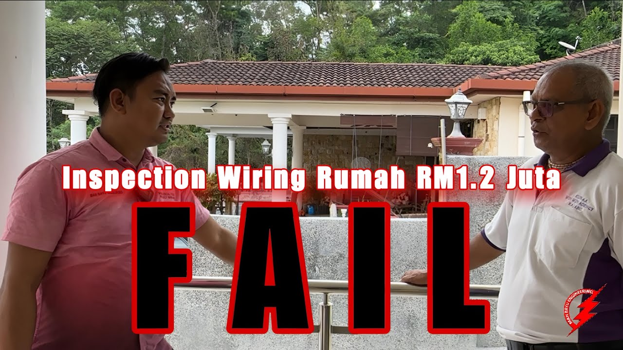 PAKAR ELEKTRIK : Inspection Wiring Rumah RM1.2 Juta | FAIL