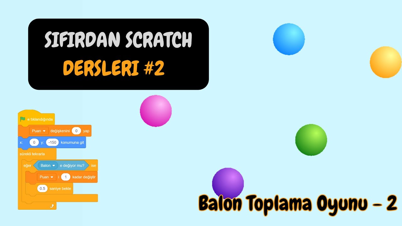 Sıfırdan Scratch Öğren! | Balon Toplama Oyunu Yapıyoruz – Bölüm 2