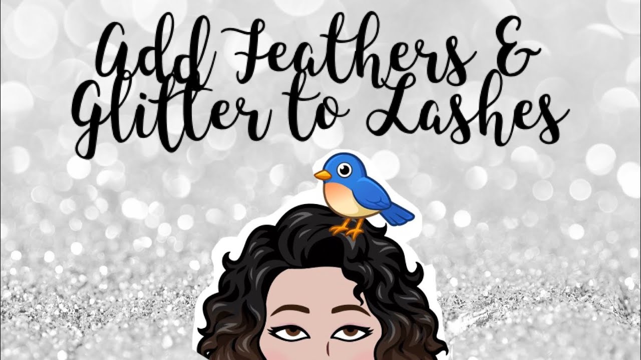 Feathers & Glitter on Lashes