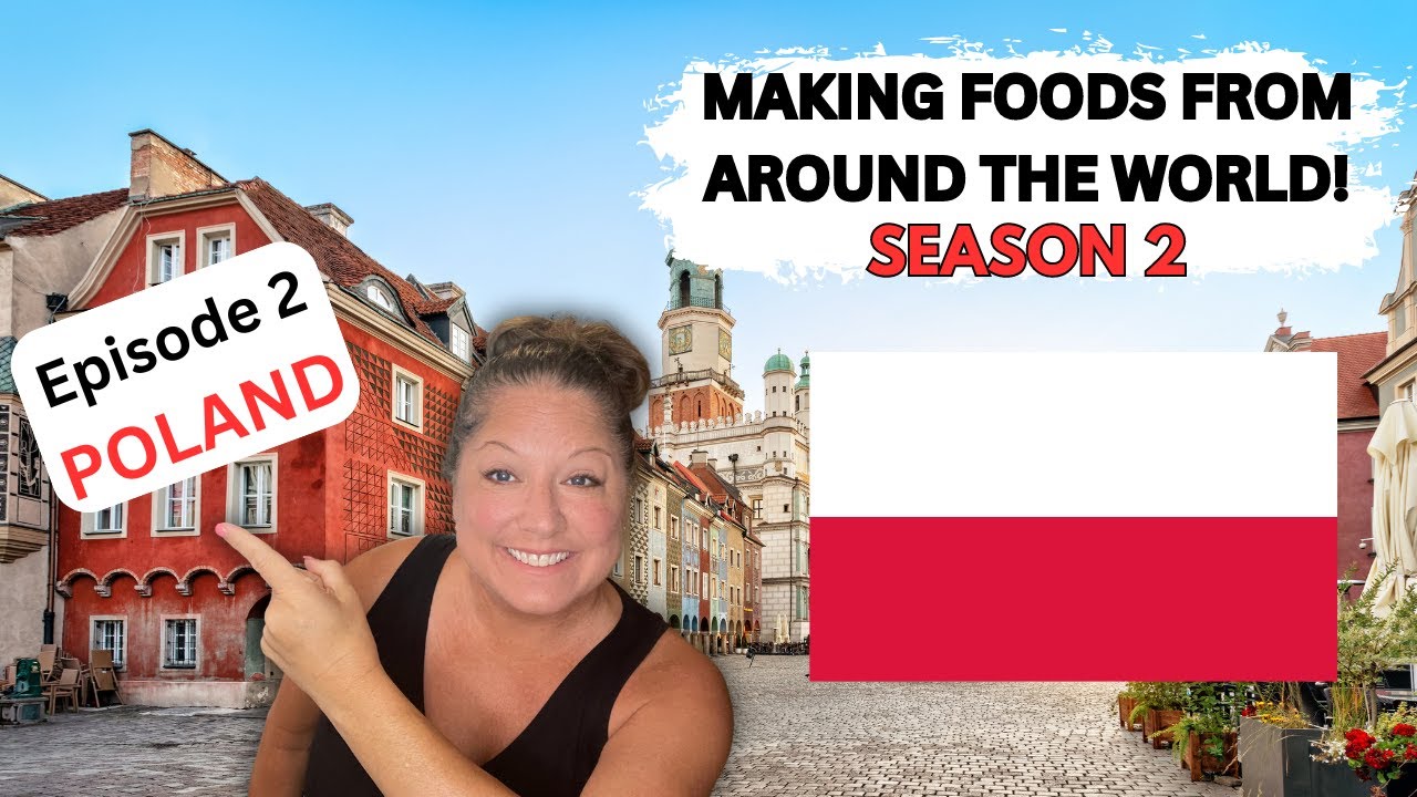 Cooking International Meals From Poland || Season 2: Foods From Around The World