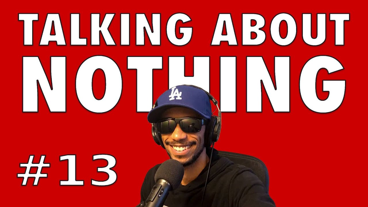 150. Talking about Nothing 13