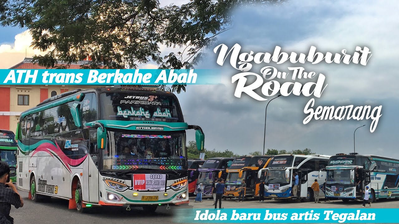 GO TO SEMARANG  BARENG IDOLA BARU ARTIS TELOLET  BUS TEGAL ! ATH TRANS BERKAHE ABAH