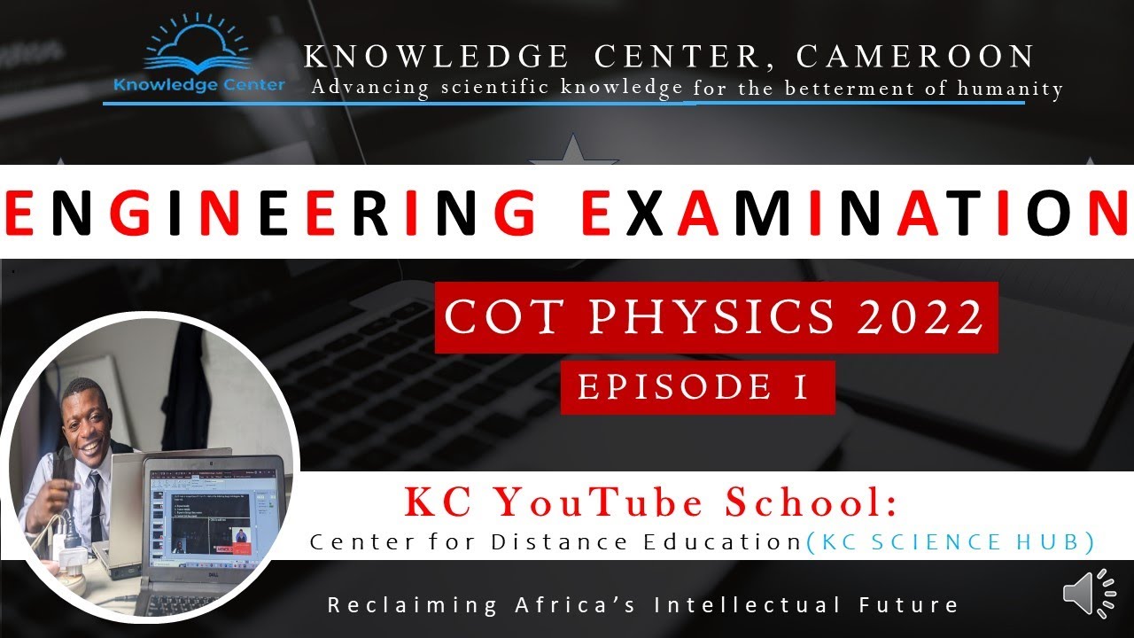 COT PHYSICS 2022 EPISODE 1// ENGINEERING ENTRANCE EXAM