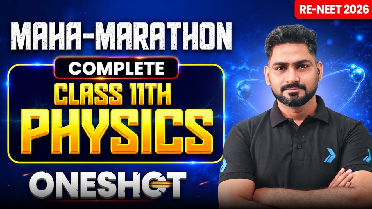 MAHA MARATHON Complete Class 11 Physics in One Shot | RE-NEET 2026