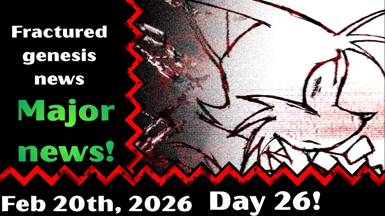 Fractured genesis news: Day 26